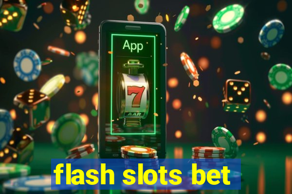 flash slots bet